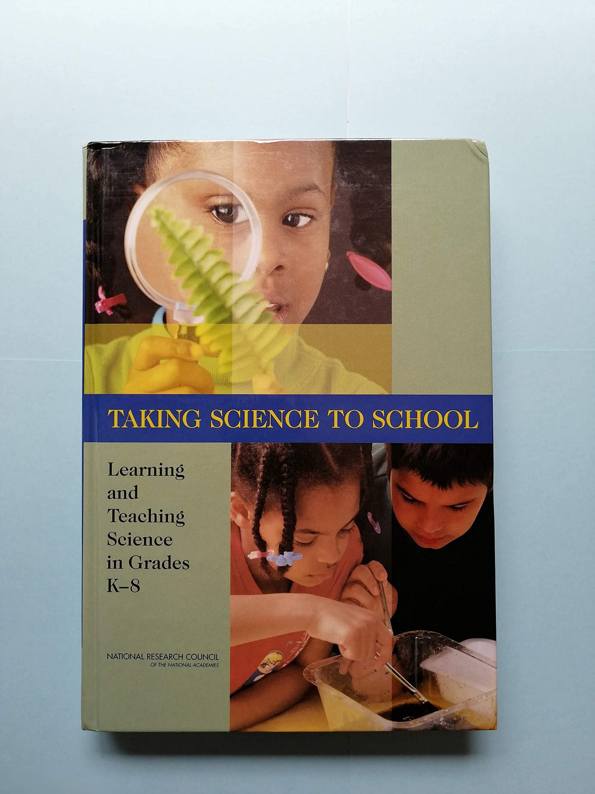 Taking Science to School: Learning and Teaching Science in Grades K-8