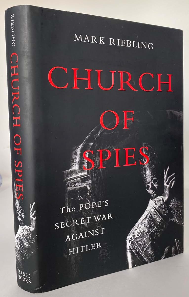 Church of Spies: The Pope s Secret War Against Hitler by Rie