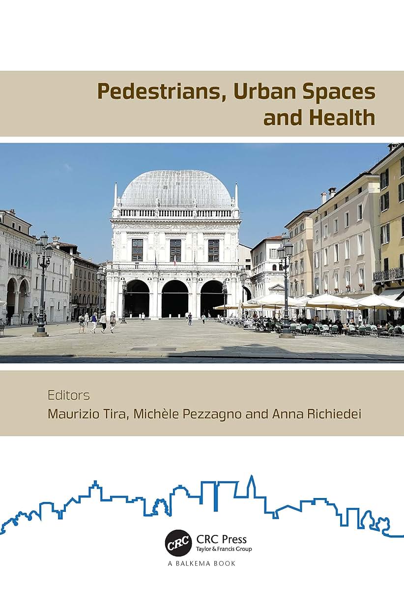 Pedestrians, Urban Spaces and Health: Proceedings of the XXIV International Conference on Living and Walking in Cities (LWC, September 12-13, 2019, Brescia, Italy)