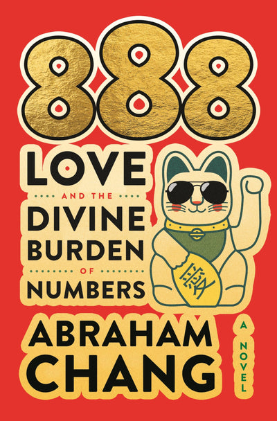 888 Love and the Divine Burden of Numbers: A Novel by Chang,