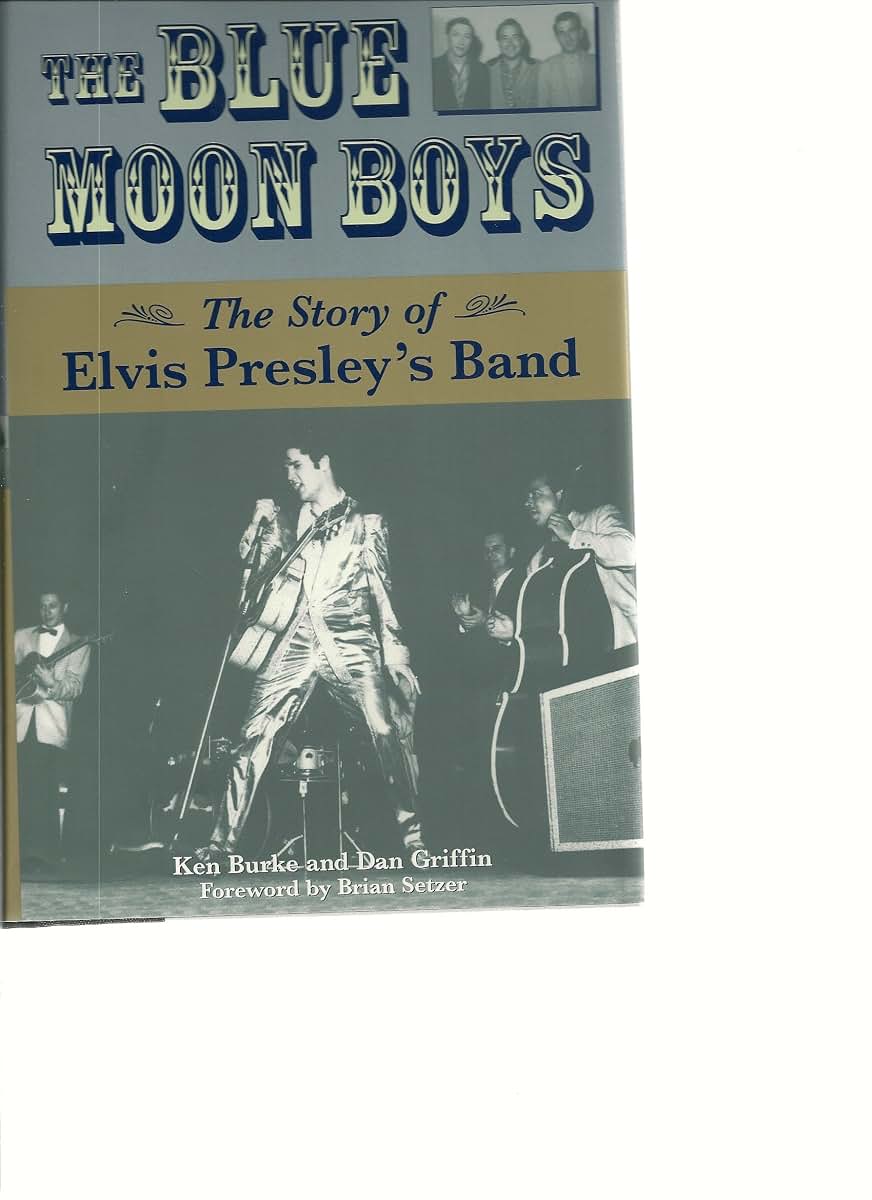 The Blue Moon Boys: The Story of Elvis Presley's Band