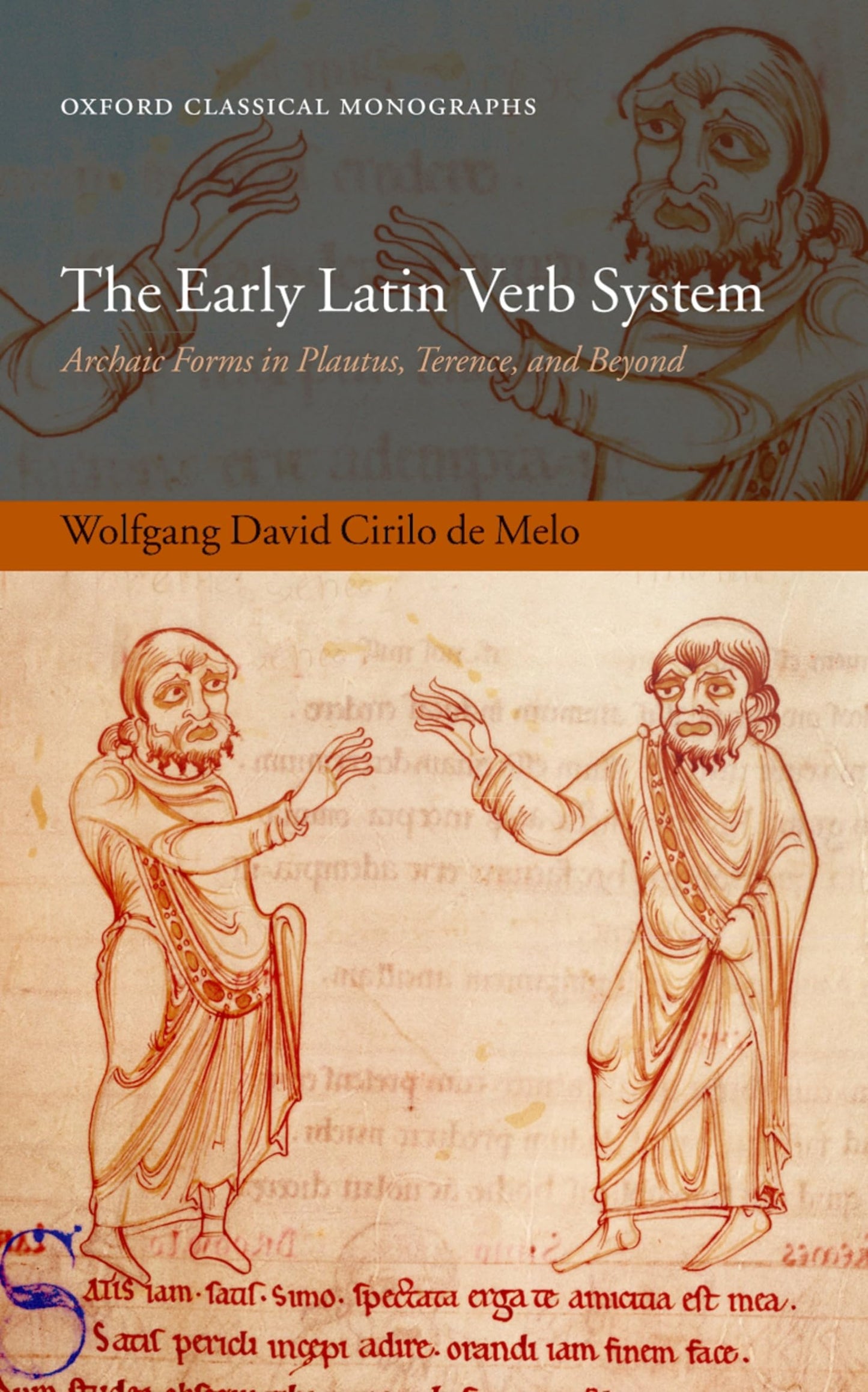 The Early Latin Verb System: Archaic Forms in Plautus, Terence, and Beyond (Oxford Classical Monographs)