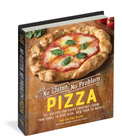 No Gluten, No Problem Pizza: 75+ Recipes for Every Craving-from Thin Crust to Deep Dish, New York to Naples