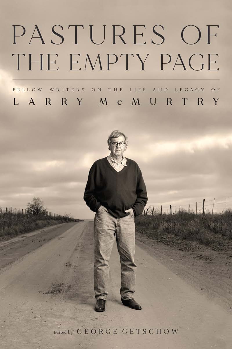 Pastures of the Empty Page: Fellow Writers on the Life and Legacy of Larry McMurtry (Charles N. Prothro Texana)