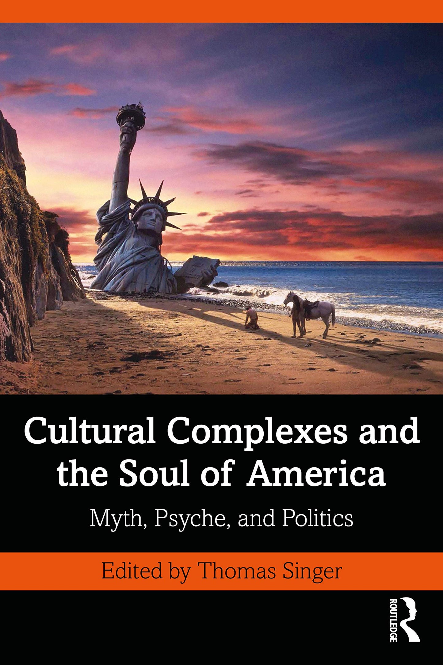 Cultural Complexes and the Soul of America (The Cultural Complex Series)