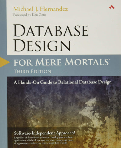 Database Design for Mere Mortals: A Hands-On Guide to Relati
