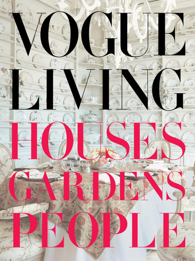 Vogue Living: Houses, Gardens, People (Vogue Lifestyle Serie
