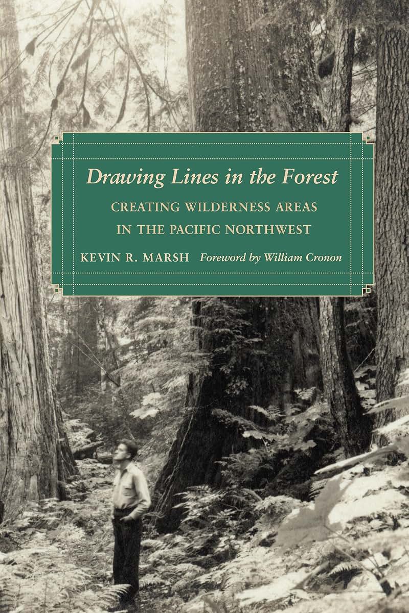 Drawing Lines in the Forest: Creating Wilderness Areas in the Pacific Northwest (Weyerhaeuser Environmental Books)