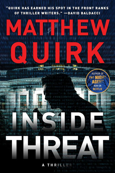Inside Threat: An Explosive Spy Novel of Betrayal and Survival from the author of Night Agent, Join the Ultimate Battle of Wits Inside the White House