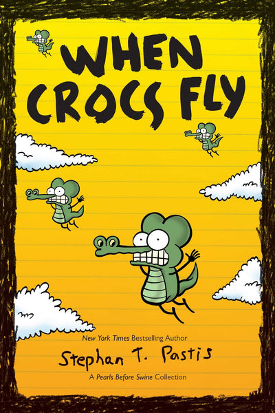 When Crocs Fly: A Pearls Before Swine Collection (Volume 4) (Pearls Before Swine Kids)