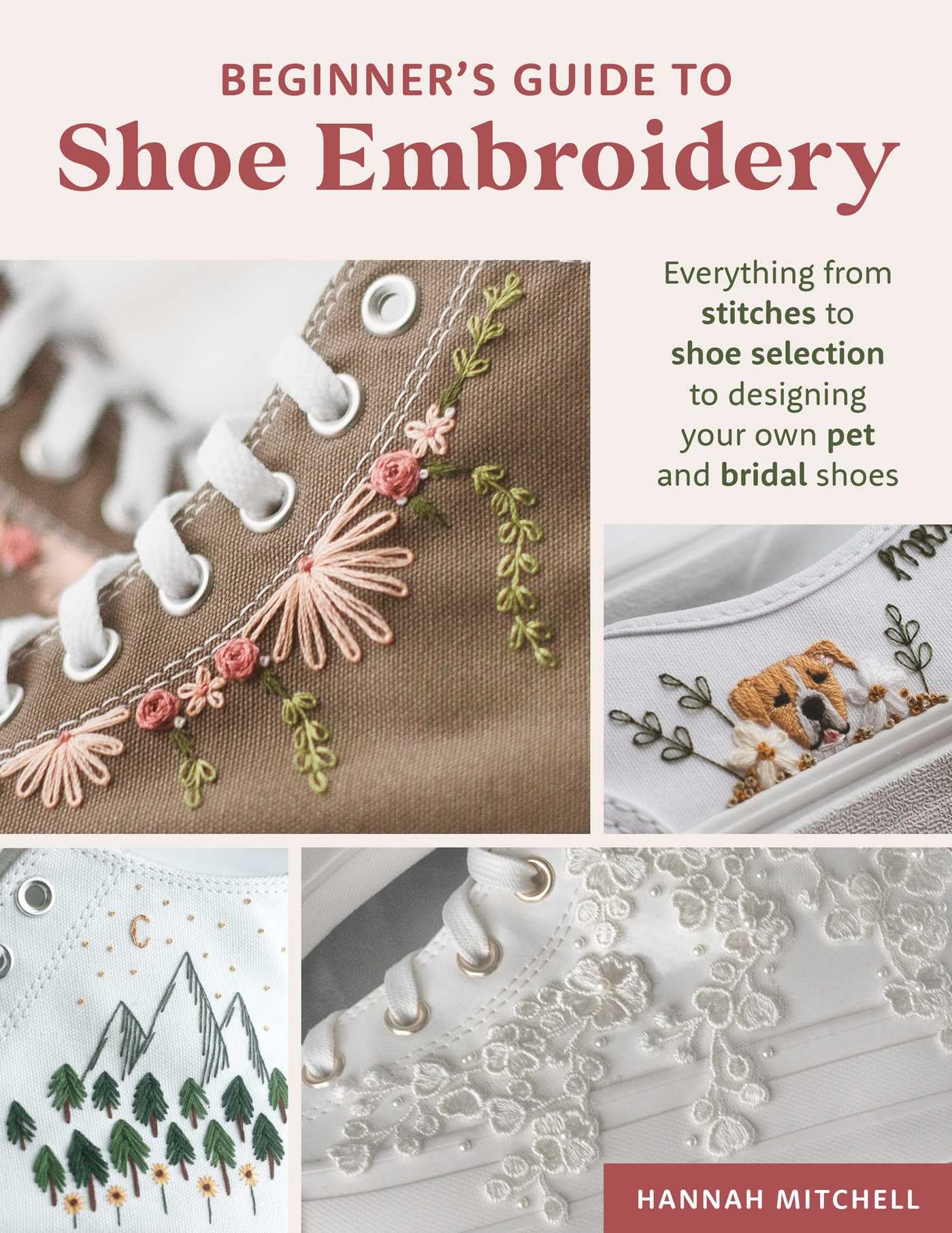 Beginner's Guide to Shoe Embroidery: Everything from stitches to shoe selection to designing your own pet and bridal shoes