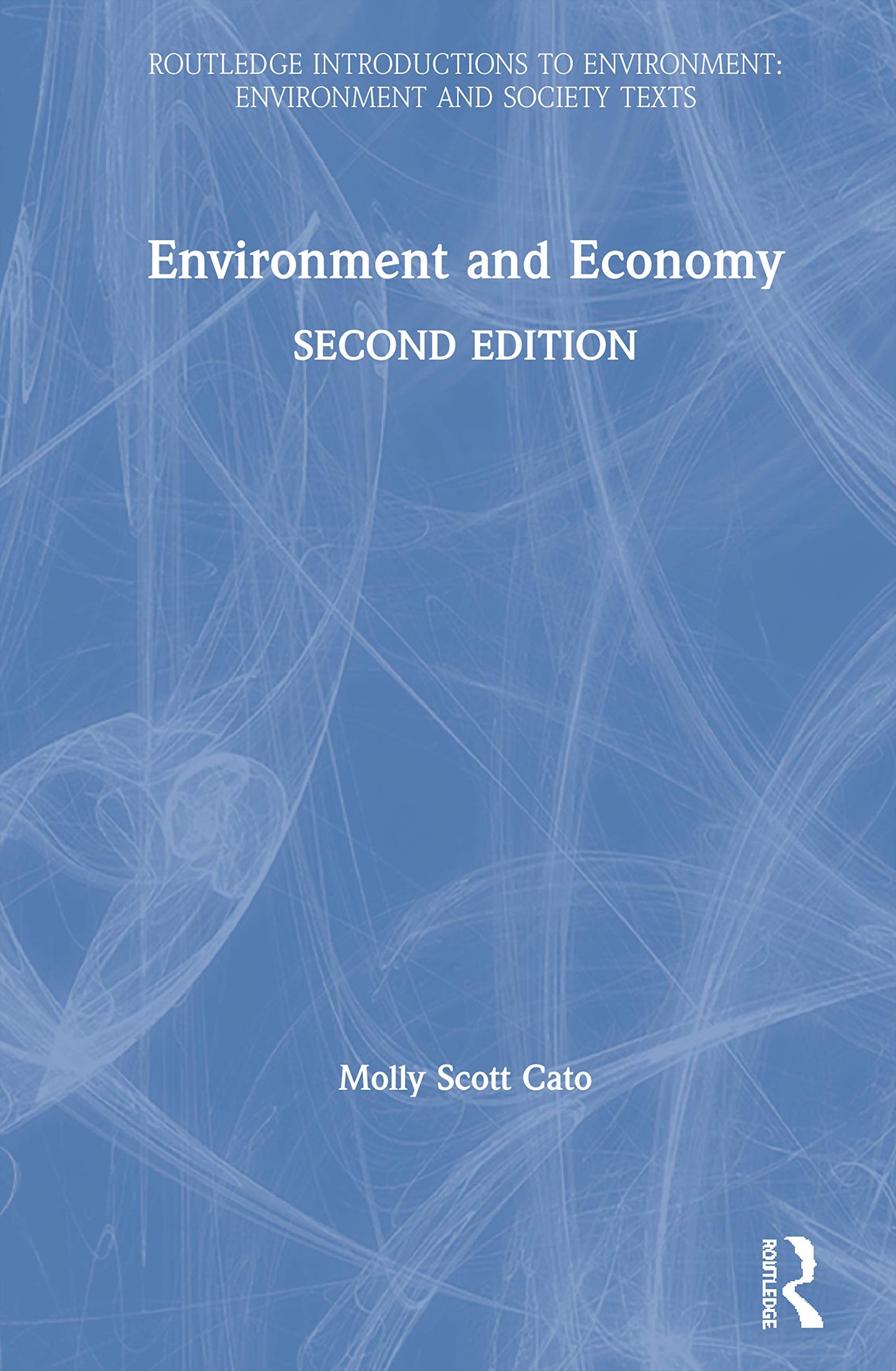 Environment and Economy (Routledge Introductions to Environment: Environment and Society Texts)