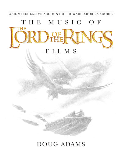 The Music of The Lord of the Rings Films: A Comprehensive Account of Howard Shore's Scores (Book and Rarities CD)