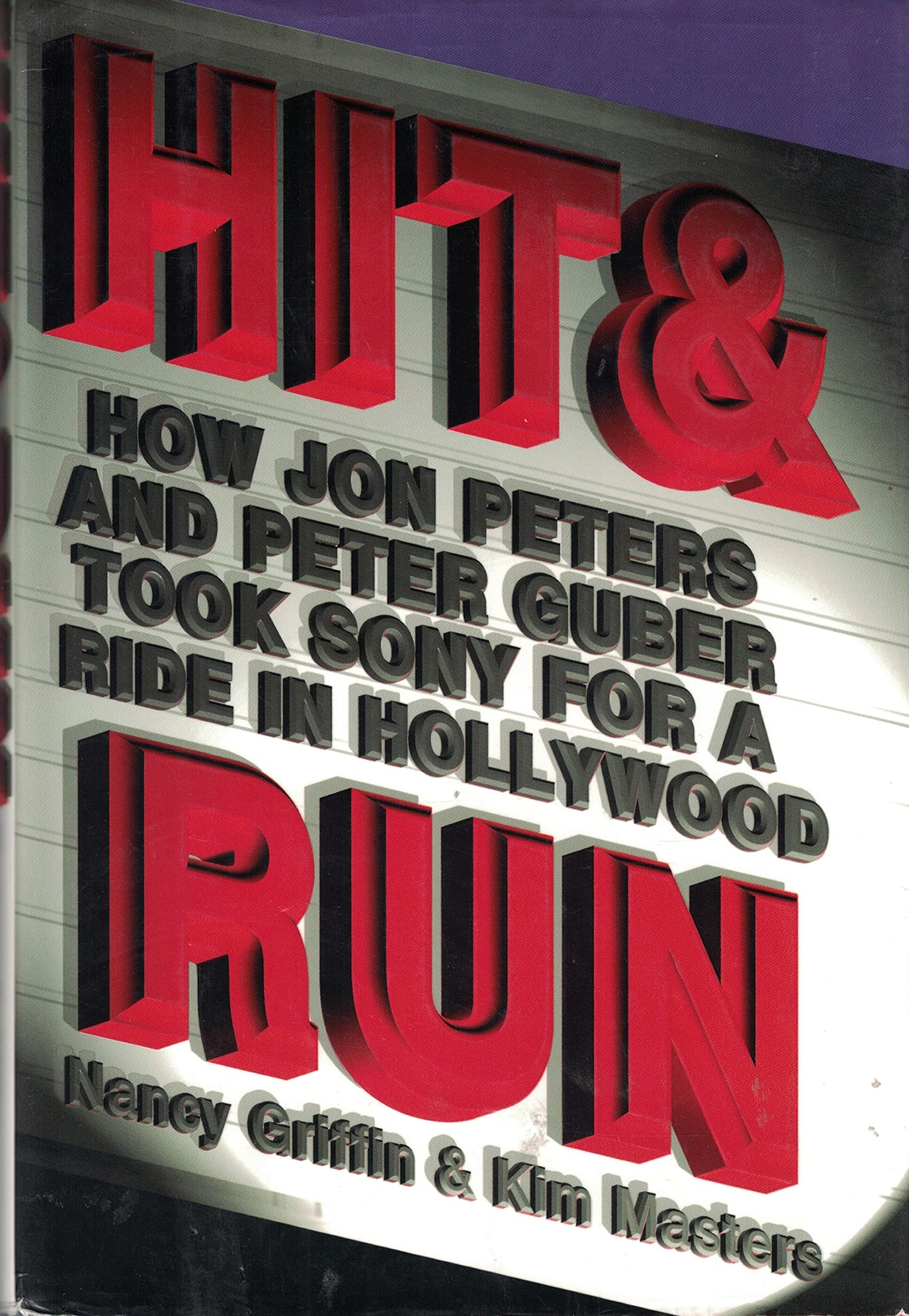 Hit and Run: How Jon Peters and Peter Guber took Sony for a