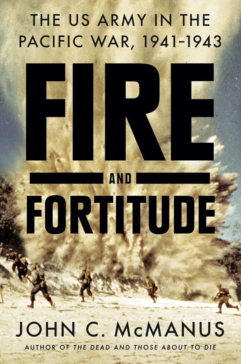 Fire and Fortitude: The US Army in the Pacific War, 1941-1945