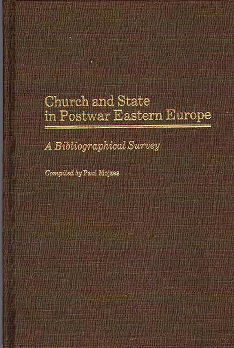 Church and State in Postwar Eastern Europe: A Bibliographical Survey (Bibliographies and Indexes in Religious Studies)