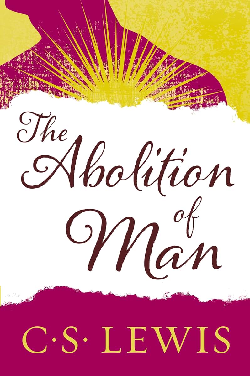 The Abolition of Man by C. S. Lewis