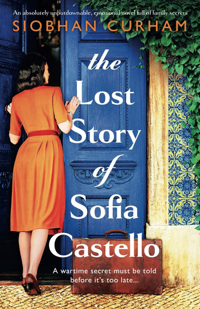 The Lost Story of Sofia Castello: An absolutely unputdownable, emotional novel full of family secrets