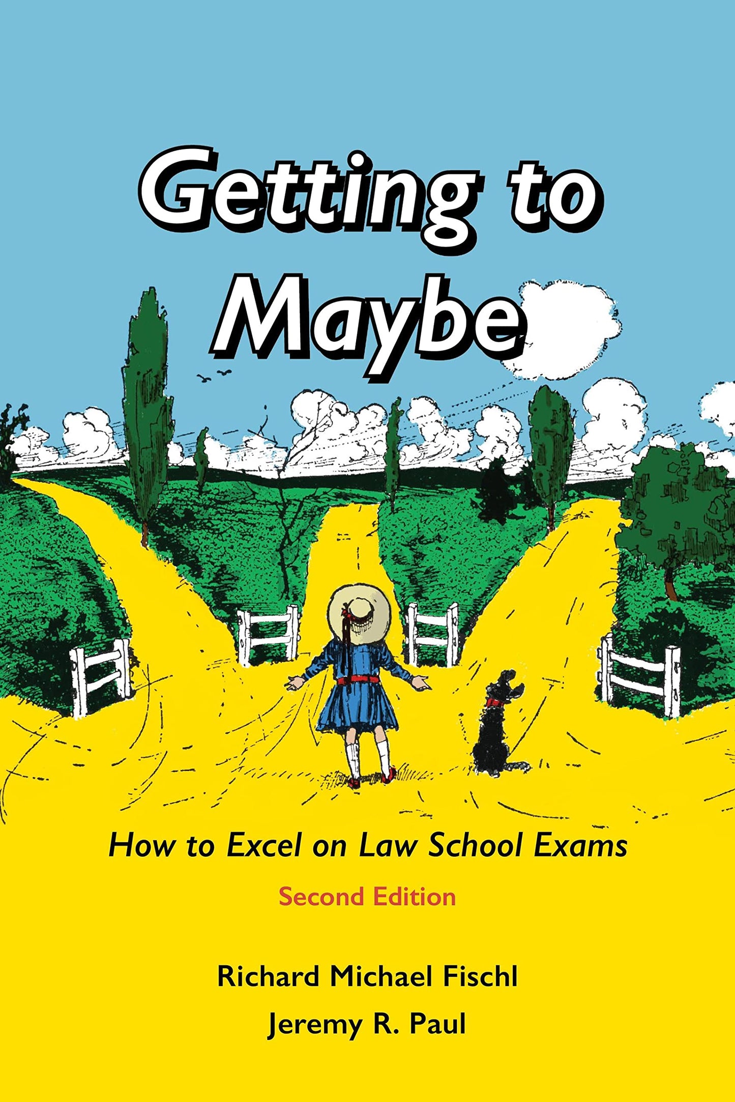 Getting to Maybe: How to Excel on Law School Exams