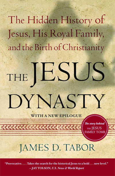 The Jesus Dynasty: The Hidden History of Jesus, His Royal Fa