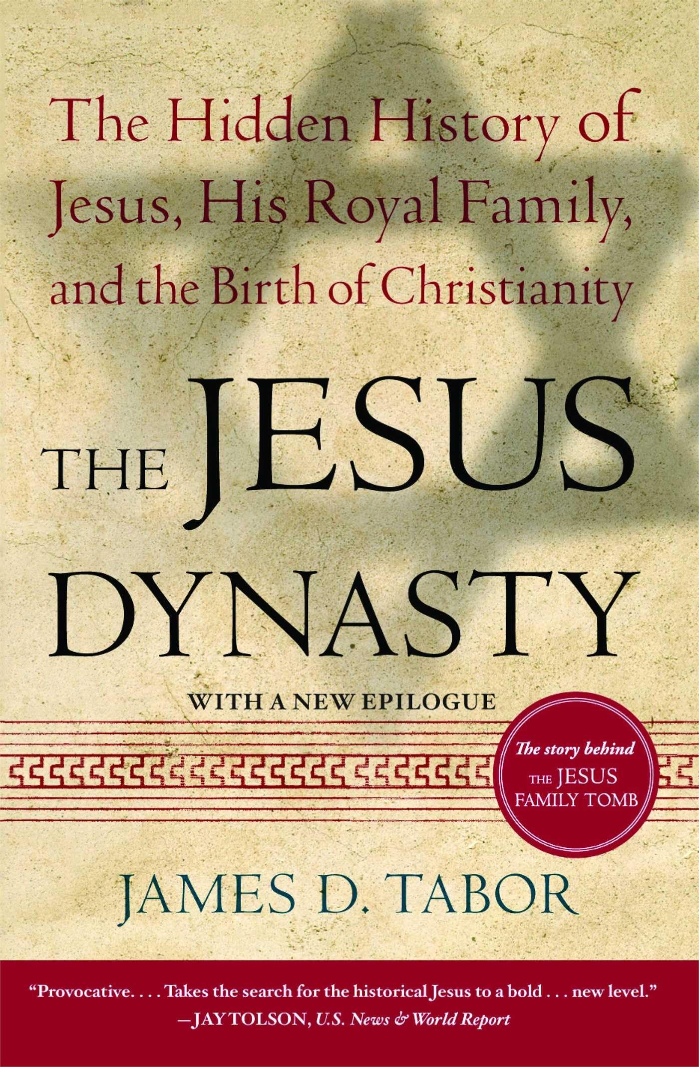 The Jesus Dynasty: The Hidden History of Jesus, His Royal Fa