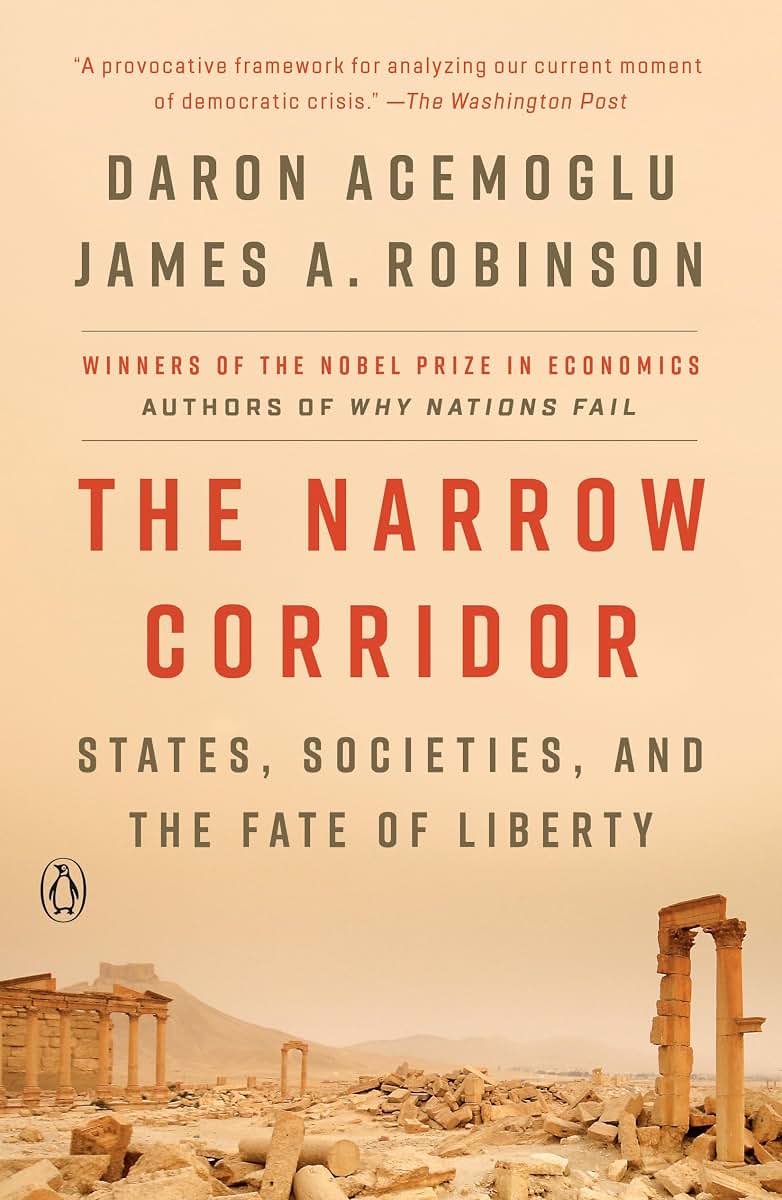 The Narrow Corridor: States, Societies, and the Fate of Libe