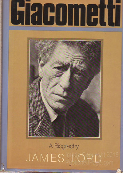 Giacometti: A Biography by Lord, James