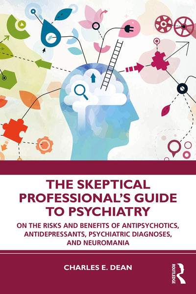 The Skeptical Professionals Guide to Psychiatry
