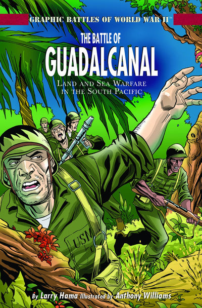 The Battle of Guadalcanal: Land and Sea Warfare in the South Pacific (Graphic Battles of World War II)