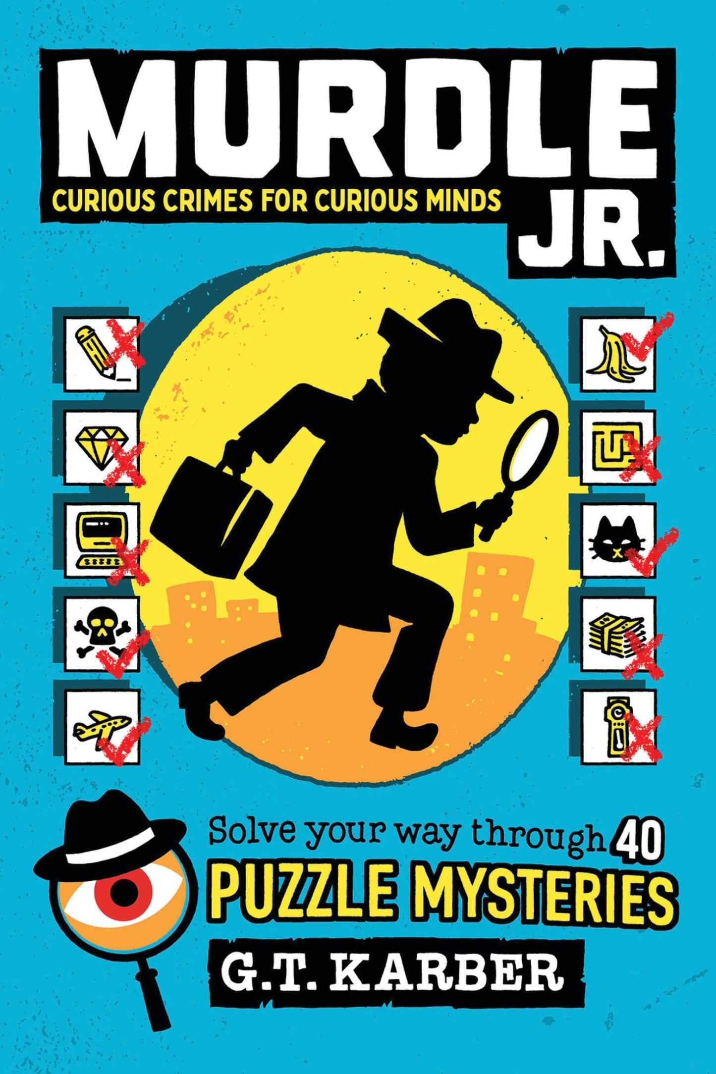 Murdle Jr.: Curious Crimes for Curious Minds: Solve Your Way