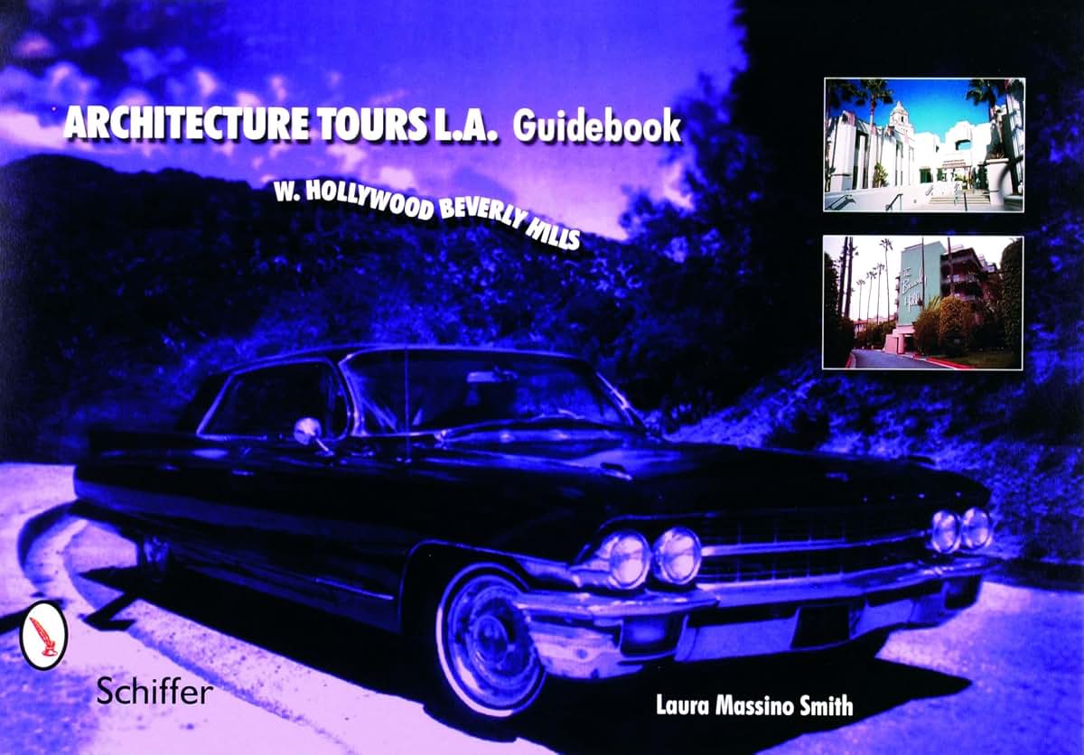 Architecture Tours L.A. Guidebook: West Hollywood - Beverly Hills