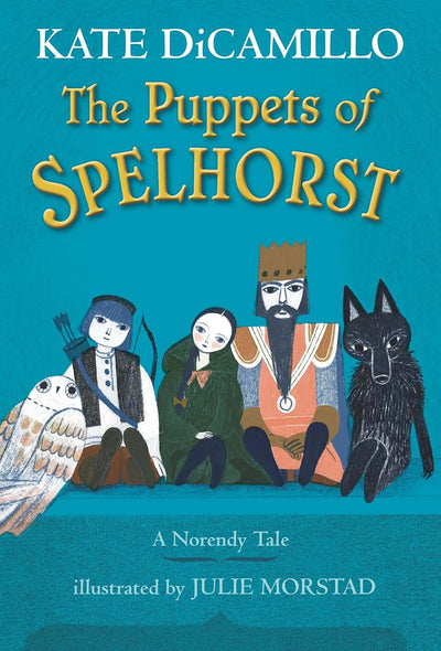 The Puppets of Spelhorst: (A Magical Middle-Grade Fantasy Novel About Adventure, Friendship, and Finding Your Purpose - For Kids Ages 7-10 in Grades 2-5) (The Norendy Tales)