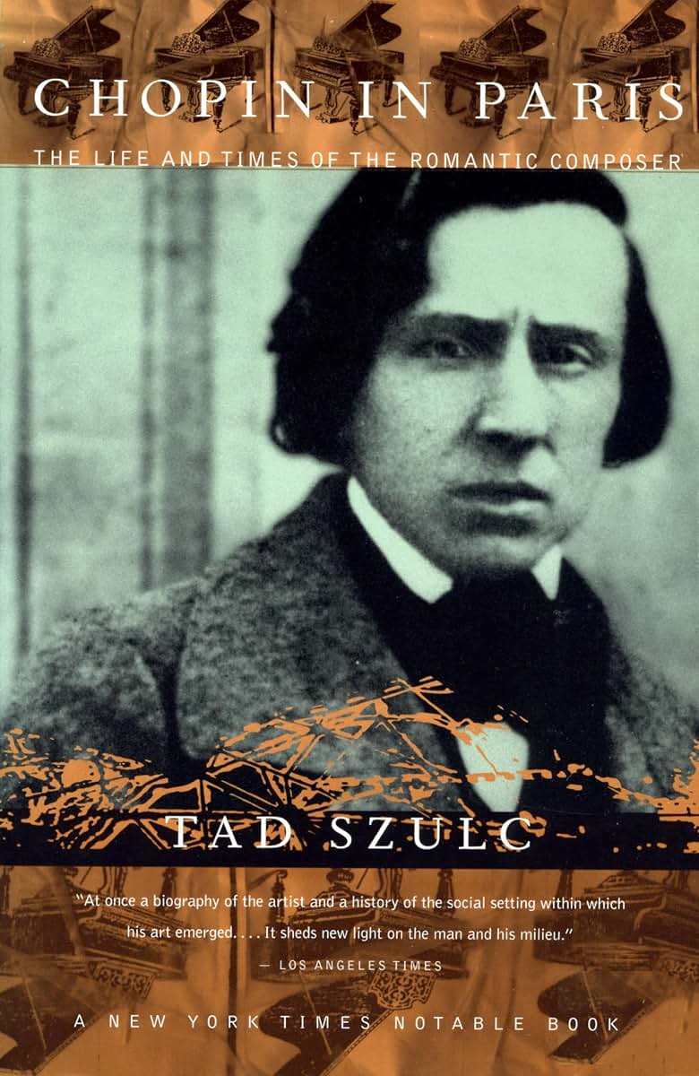 Chopin In Paris: The Life And Times Of The Romantic Composer