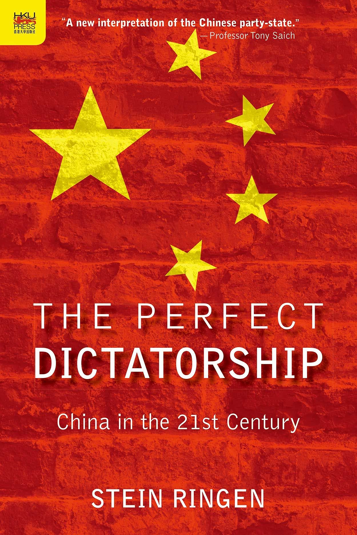 The Perfect Dictatorship: China in the 21st Century by Ringe