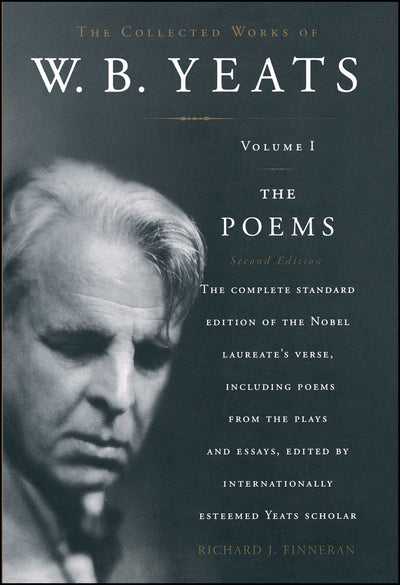 The Collected Works of W.B. Yeats, Vol. 1: The Poems, 2nd Ed
