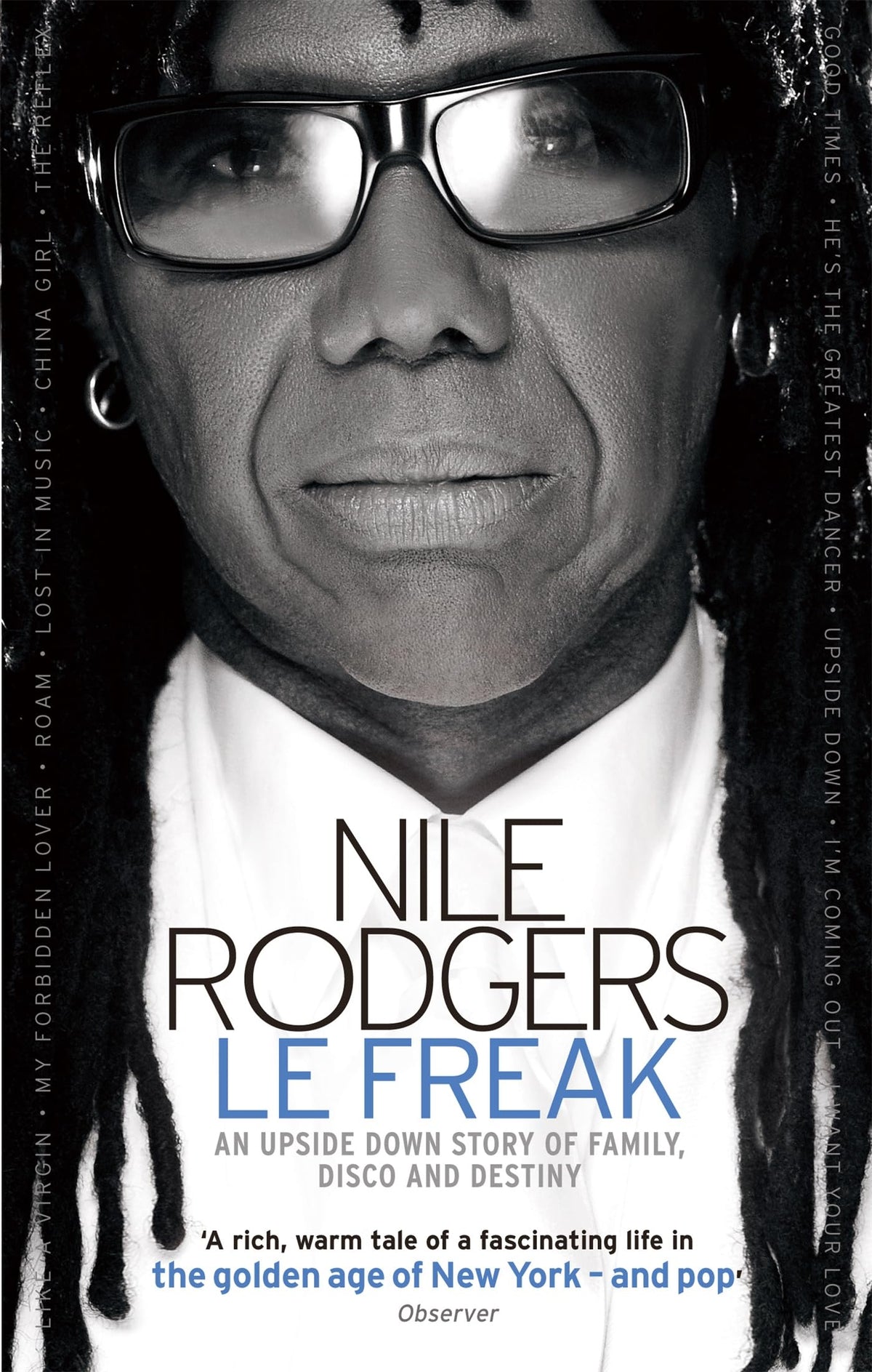 Le Freak: An Upside Down Story of Family, Disco and Destiny. Nile Rodgers