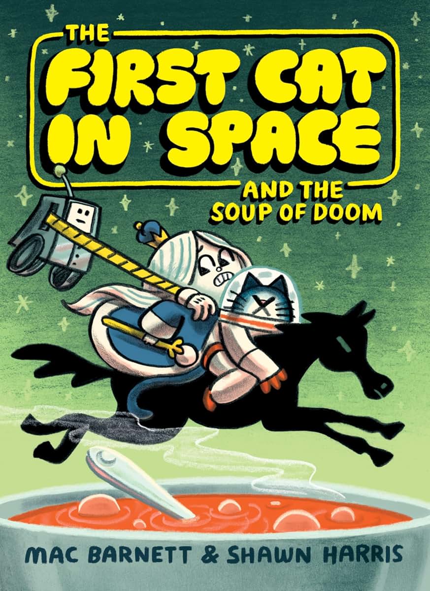 The First Cat in Space and the Soup of Doom: A Hilarious Space Adventure for Kids