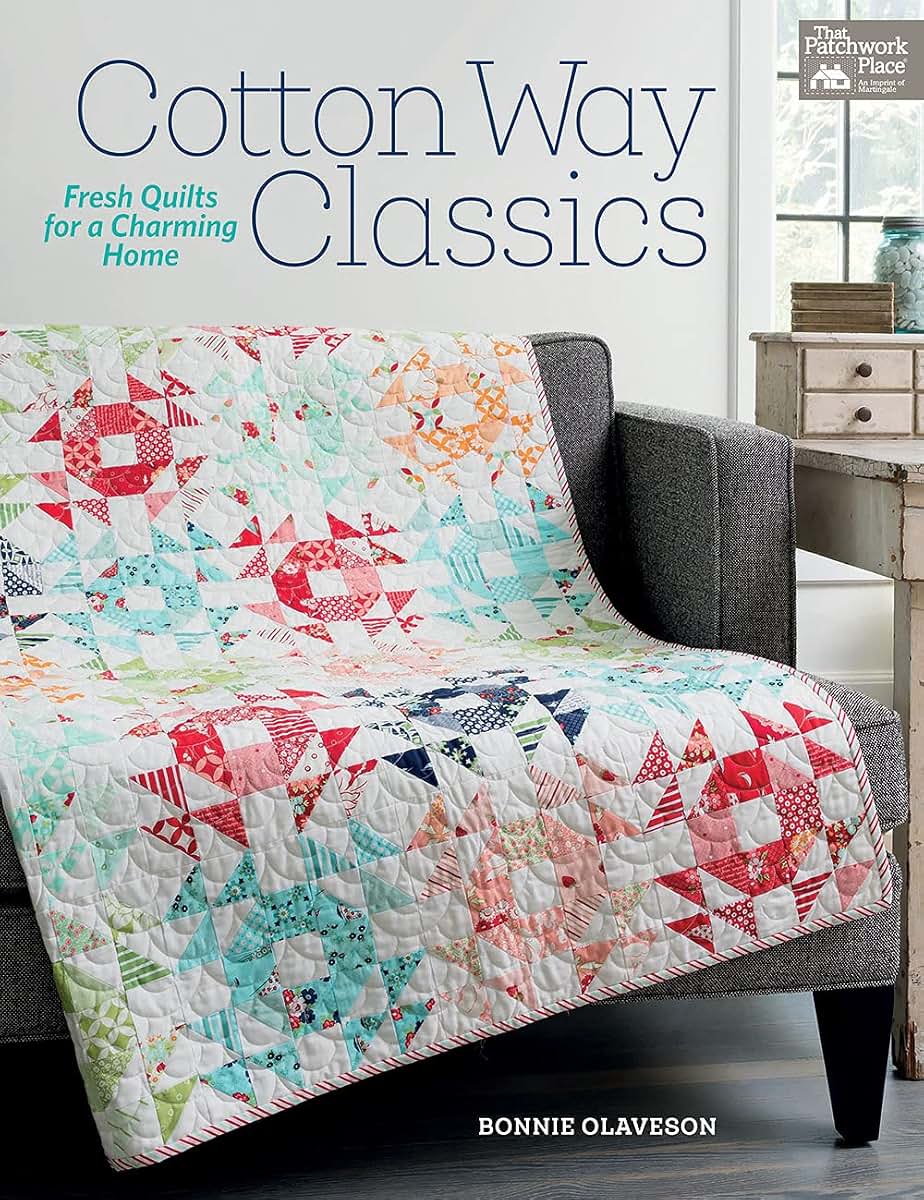 Cotton Way Classics: Fresh Quilts for a Charming Home