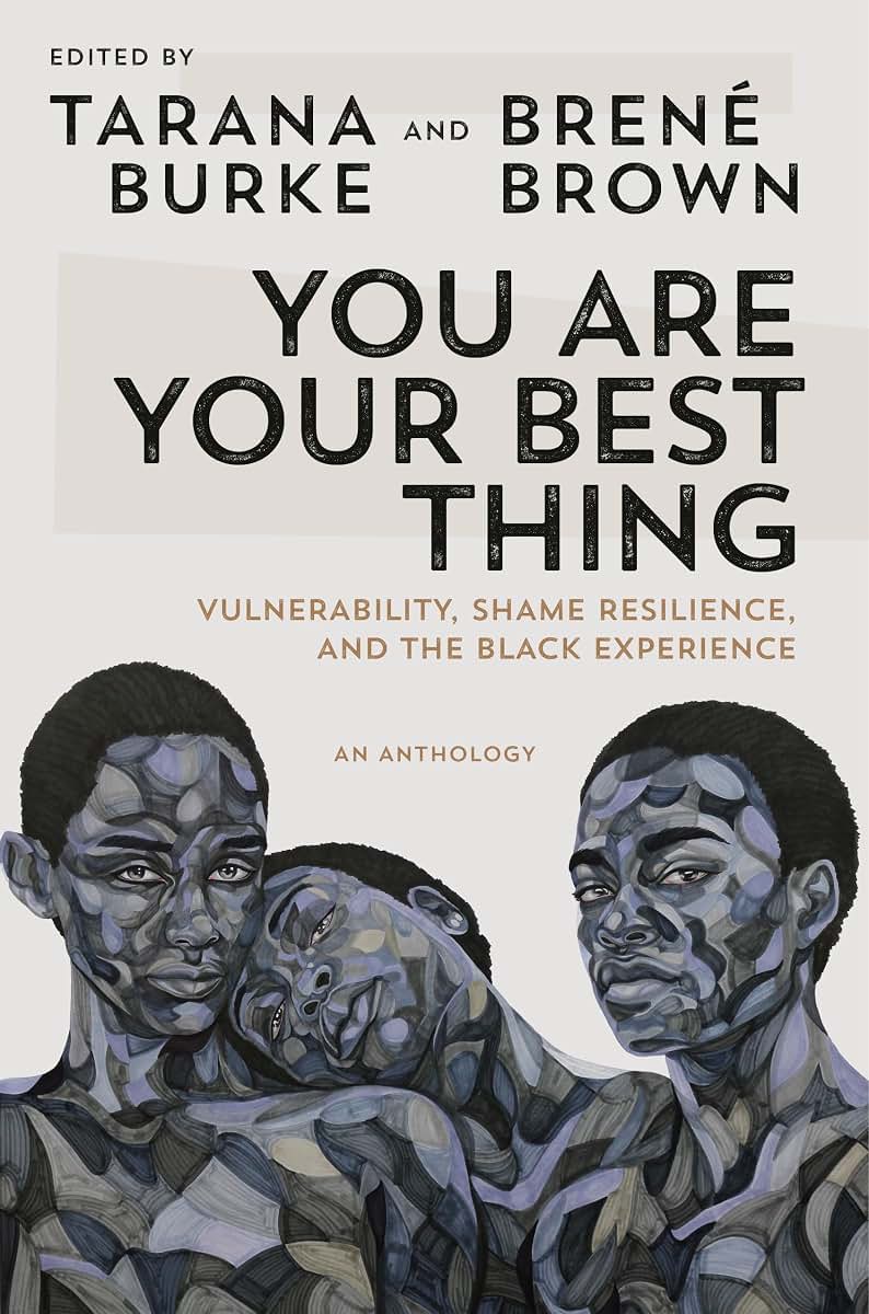 You Are Your Best Thing: Vulnerability, Shame Resilience, an