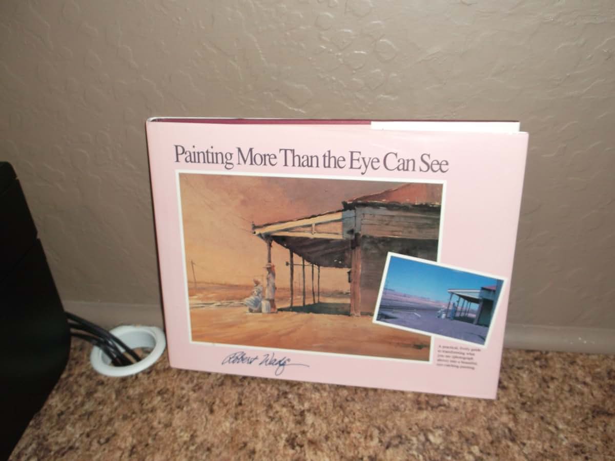 Painting More Than the Eye Can See by Robert A. Wade
