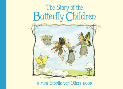 The Story of the Butterfly Children: Mini edition (Sibylle von Olfers Mini series)