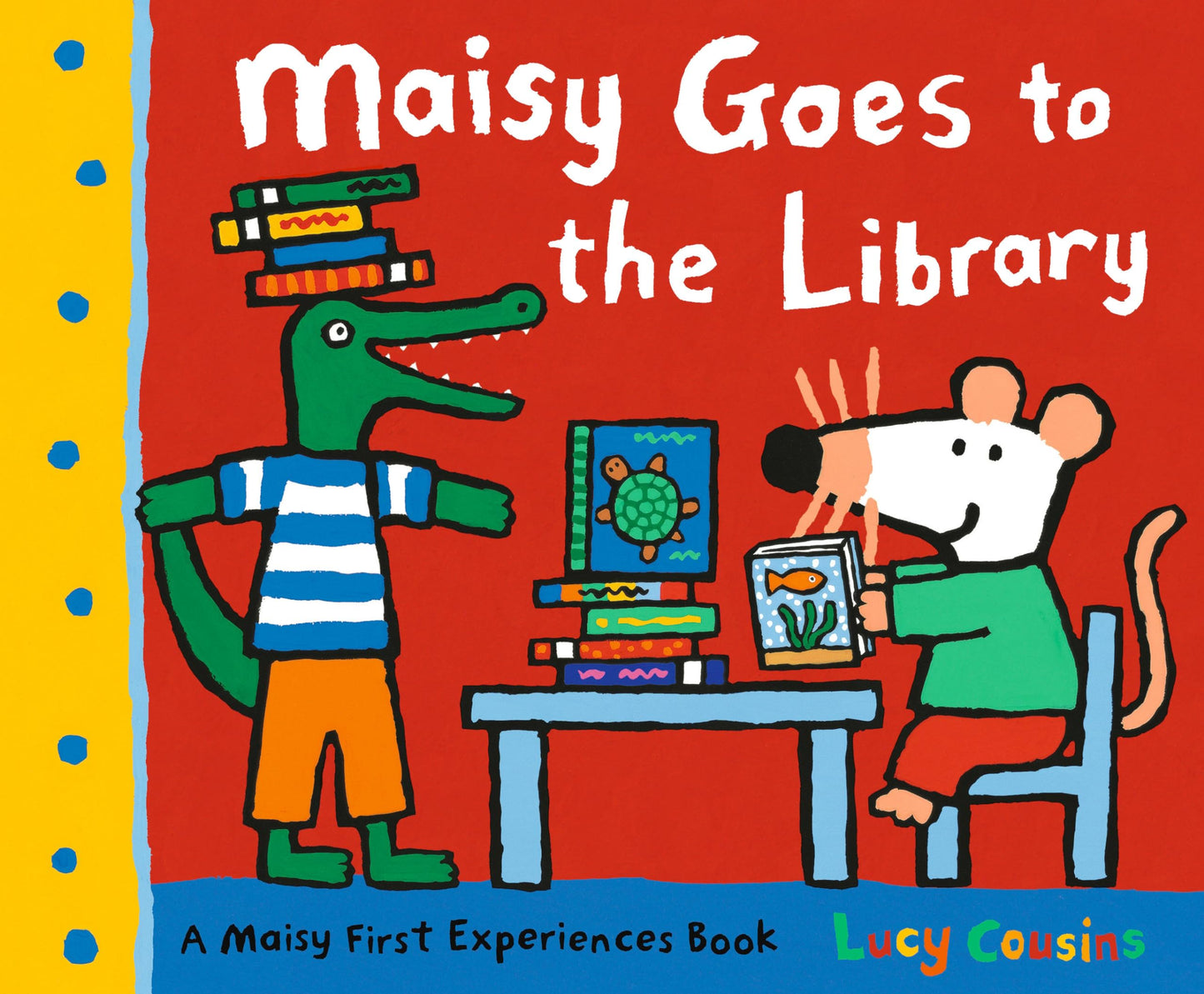 Maisy Goes to the Library: A Maisy First Experience Book