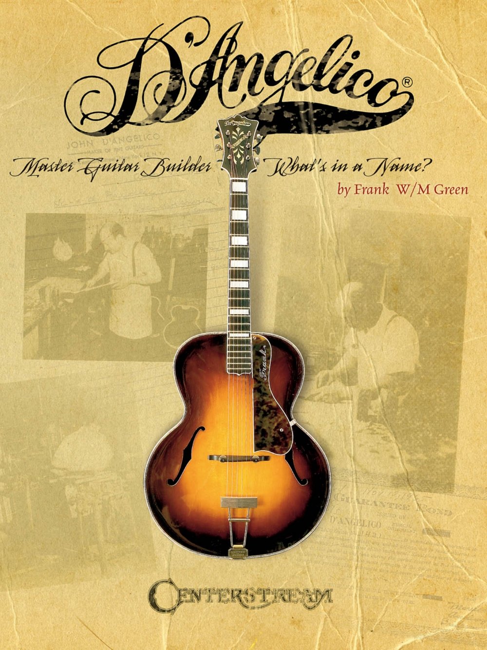 Master Guitar Builder John D'Angelico - What's in a Name