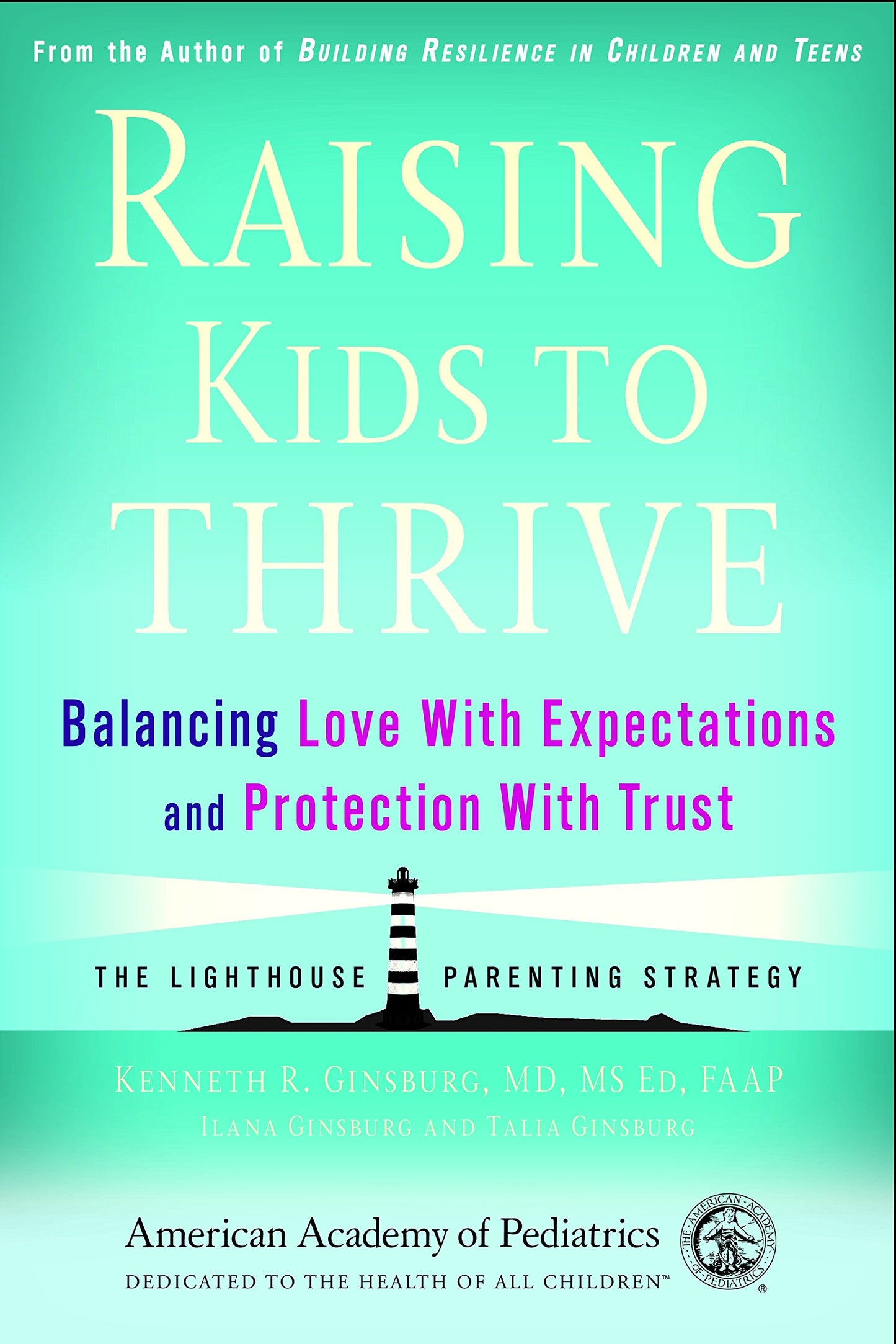 Raising Kids to Thrive: Balancing Love With Expectations and Protection With Trust