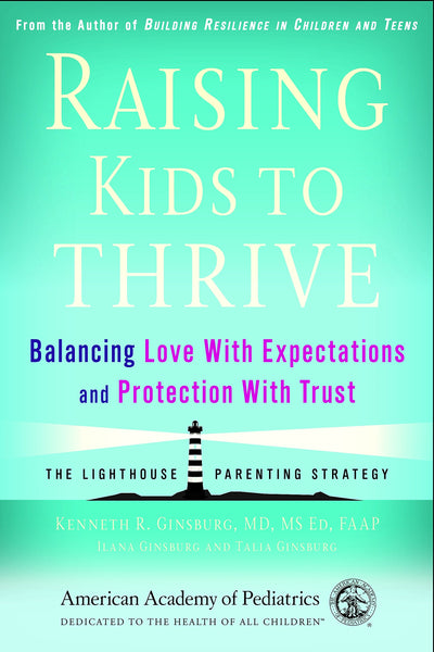 Raising Kids to Thrive: Balancing Love With Expectations and Protection With Trust