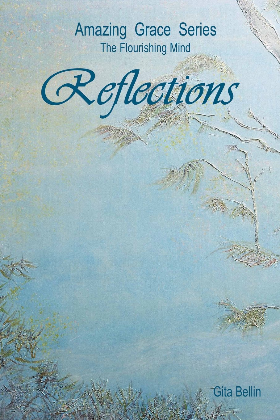Amazing Grace Series: Reflections (Amazing Grace Series the Flourishing Mind)