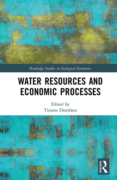 Water Resources and Economic Processes (Routledge Studies in Ecological Economics)