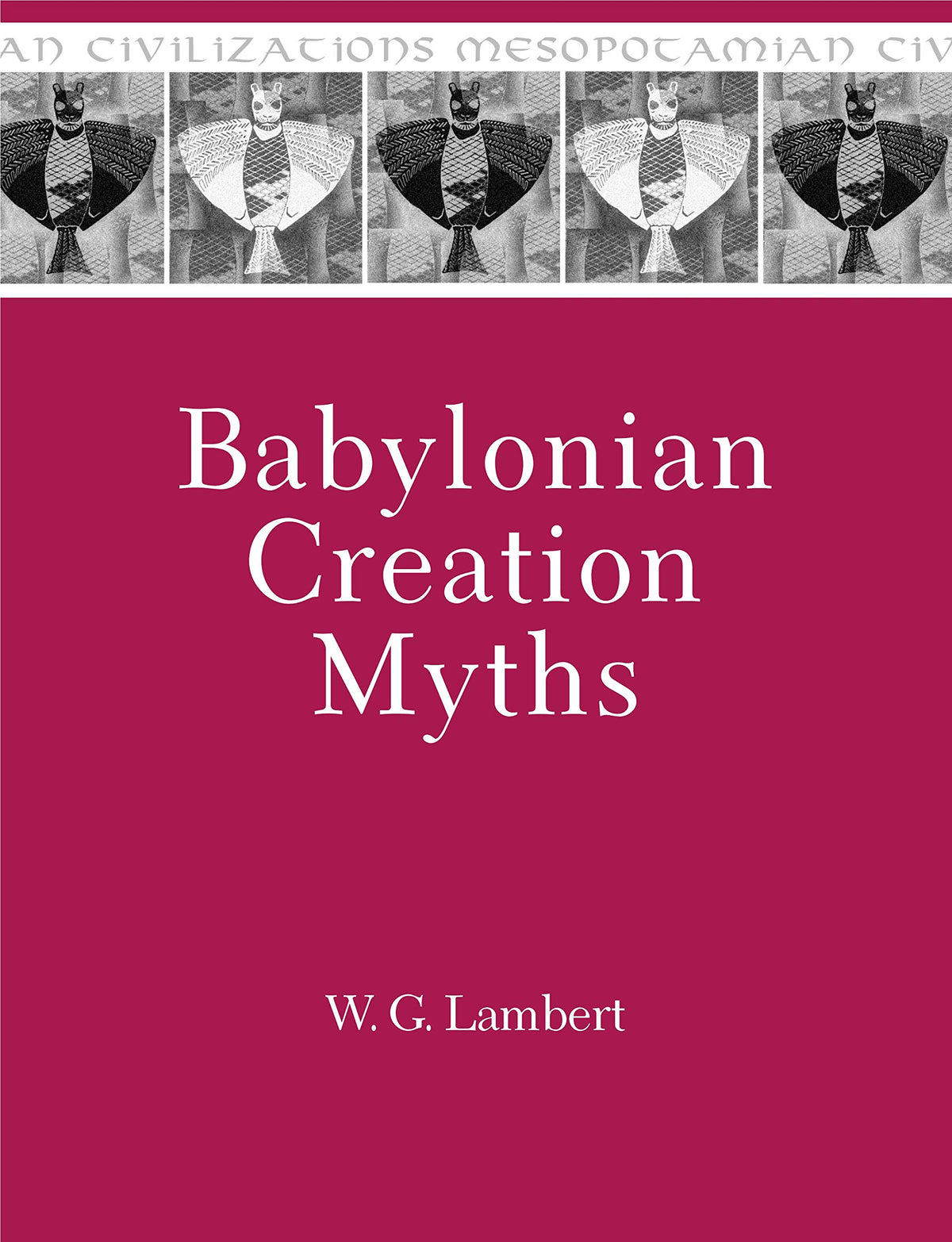 Babylonian Creation Myths (Mesopotamian Civilizations)