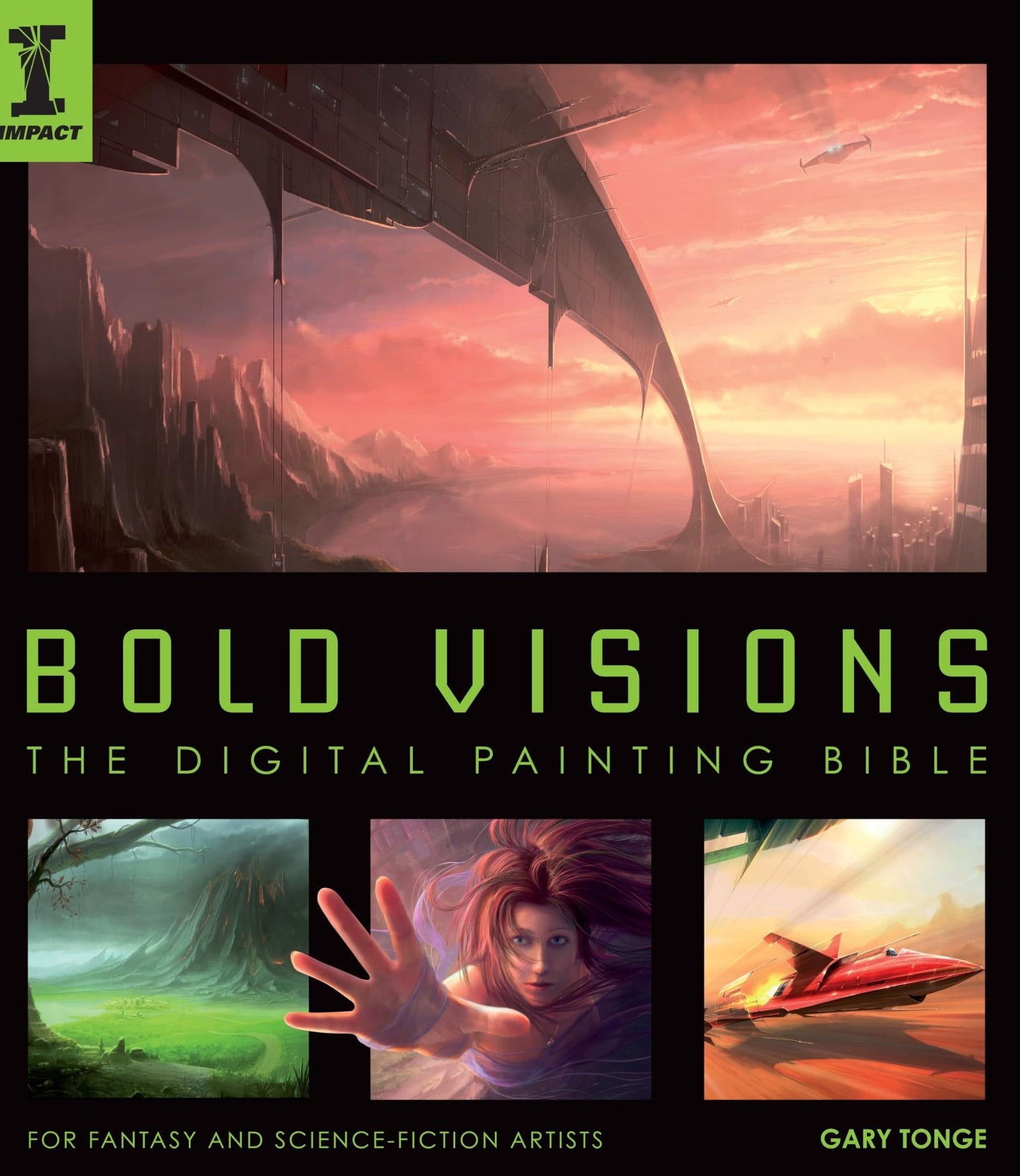 Bold Visions: A Digital Painting Bible: For Fantasy and Science Fiction Artists