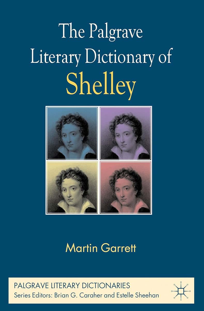 The Palgrave Literary Dictionary of Shelley (Palgrave Literary Dictionaries)